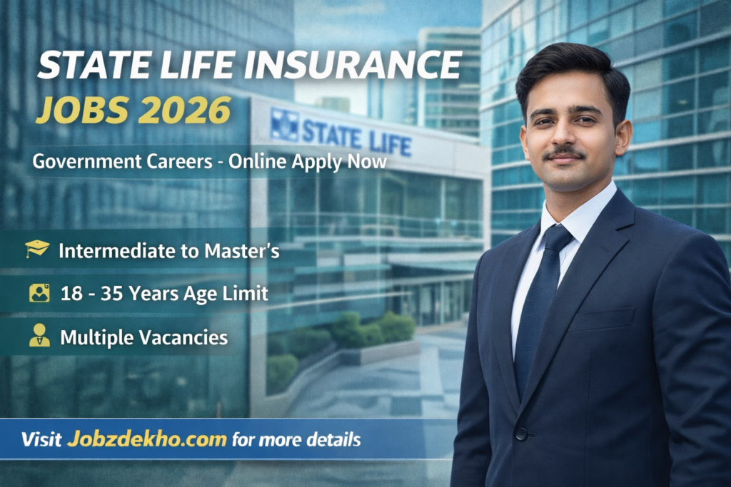 State Life Insurance Jobs 2026 Latest State Life Recruitment Advertisement – Online Apply | 5,000+ Opportunities